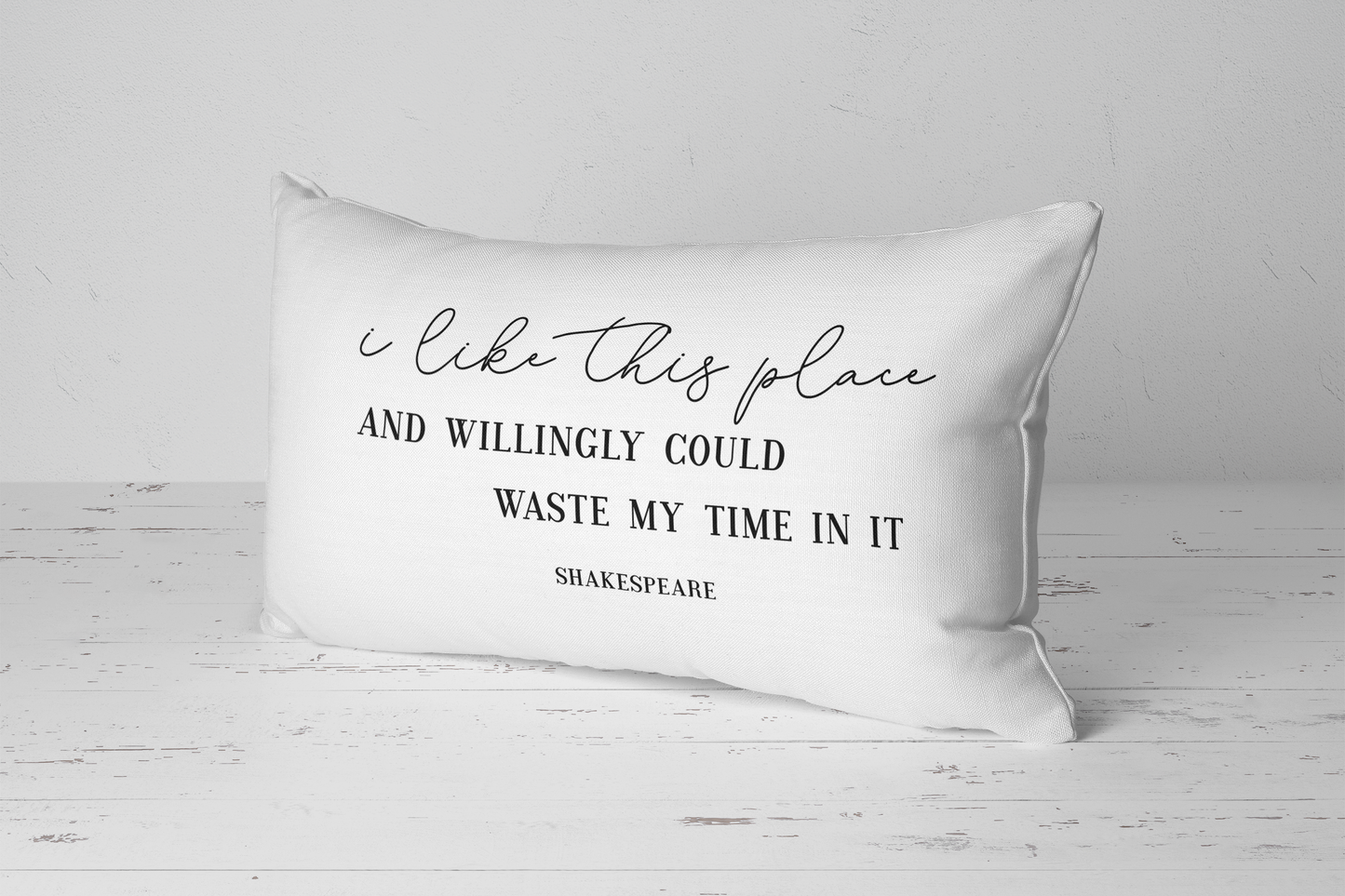 "I Like This Place And Willingly Could Waste My Time In It" Shakespeare Throw Pillow